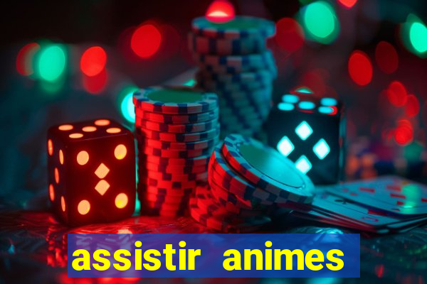 assistir animes online dublado